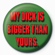 Merkki MY DICK IS BIGGER THAN YOU