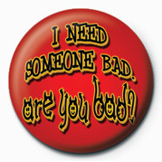 Κονκάρδα I NEED SOMEONE BAD, ARE YO