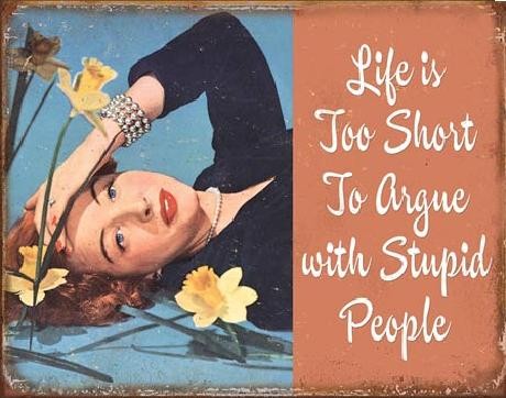 Μεταλλική πινακίδα Life is Short to Argue