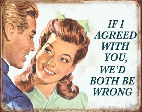 Μεταλλική πινακίδα If I Agreed With You