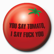 Κονκάρδα FUCK - YOU SAY TOMATO, I S
