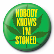 Badge NOBODY KNOWS I'M STONED