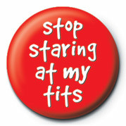 Κονκάρδα STOP STARING AT MY TITS