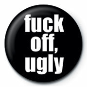 Κονκάρδα FUCK - FUCK OFF, UGLY