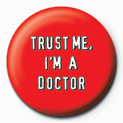 Badge TRUST ME, I'M A DOCTOR