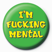 Κονκάρδα FUCK - I'M FUCKING MENTAL
