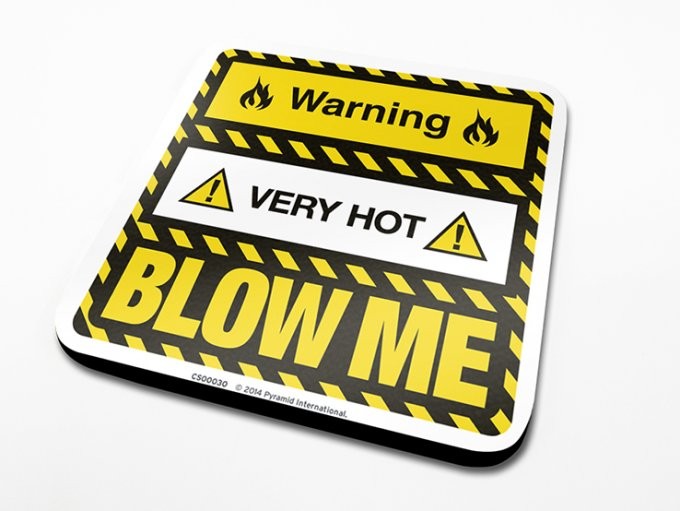 Σουβέρ Warning Very Hot Blow Me