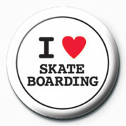 Badge I LOVE SKATE BOARDING