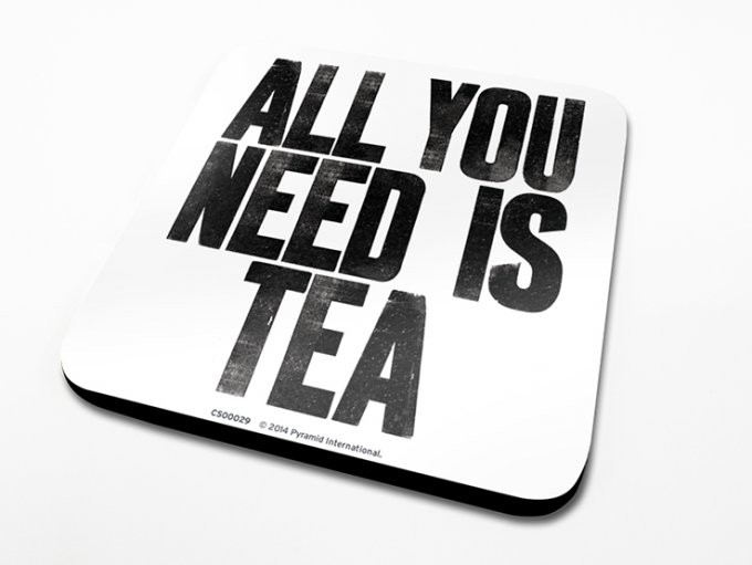 Coaster All You Need Is Tea