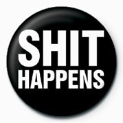 Badge Shit Happens