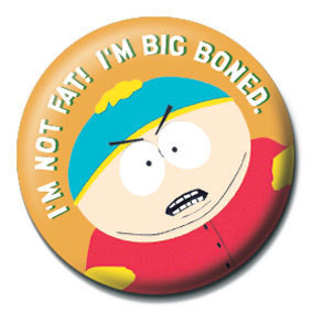 Κονκάρδα SOUTH PARK - I'm not fat, I'm big boned