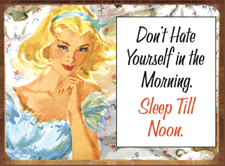 Metallikyltti SLEEP TILL NOON