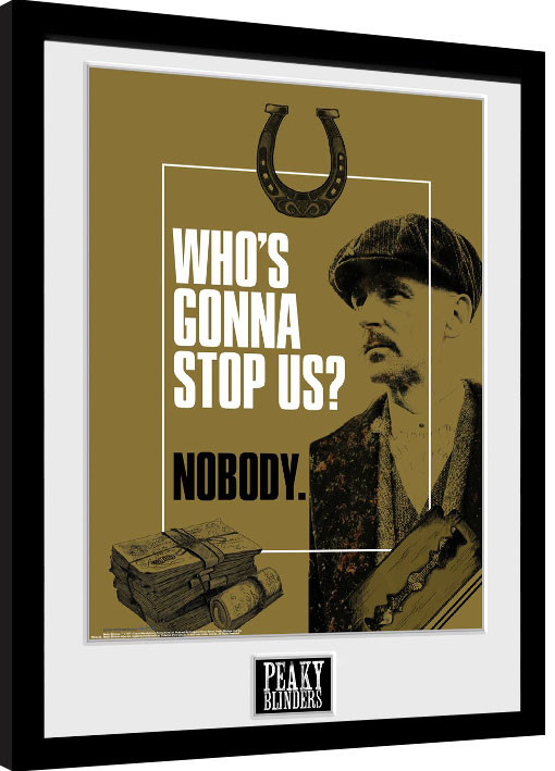 Κορνιζαρισμένη αφίσα Peaky Blinders - Who's Gonna Stop Us