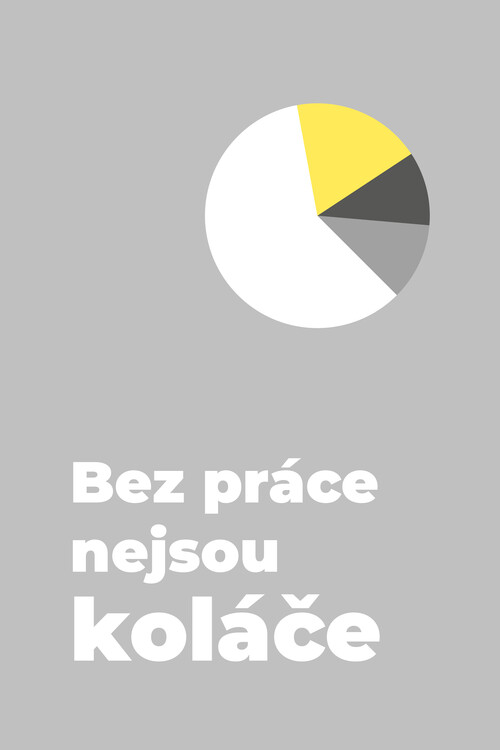 Плакат Bez práce nejsou koláče
