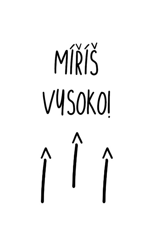 Плакат Míříš vysoko