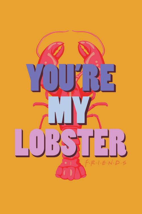 Art Poster Friends - You're my lobster