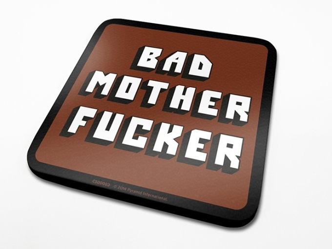 Coaster Bad Mother Fucker Tips for original gifts