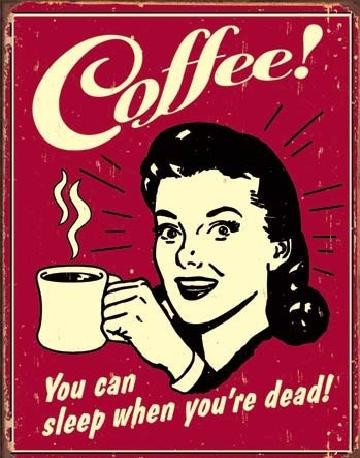 Metal sign COFFEE - sleep when dead