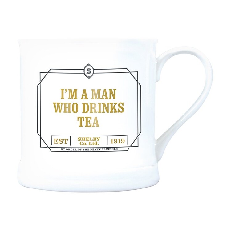 Cup Peaky Blinders - I'm a Man Who Drinks Tea