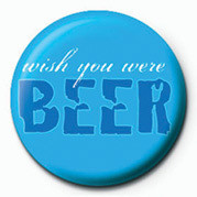 Pins WISH YOU WERE BEER