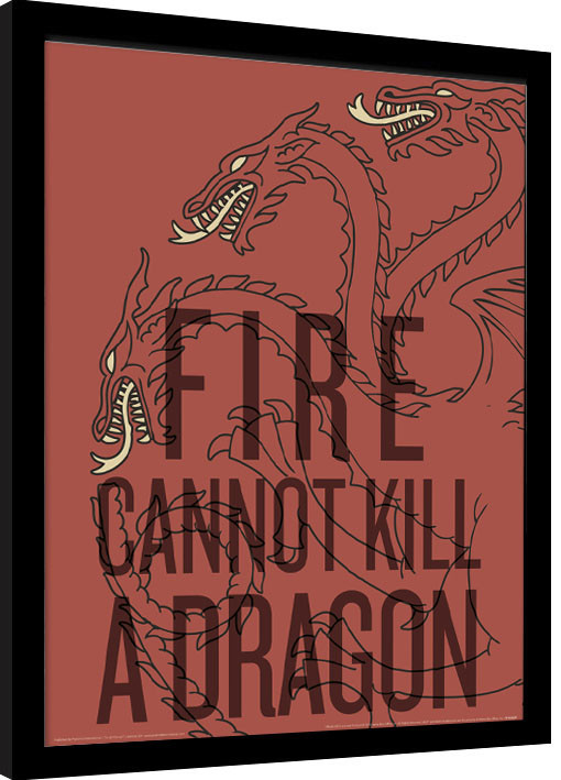 Framed poster Game of Thrones - Fire Cannot Kill The Dragon