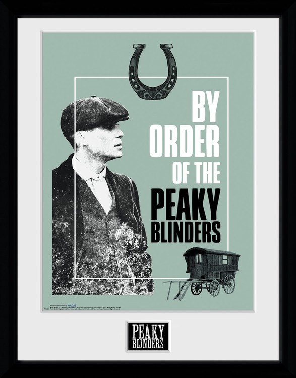 Framed poster Peaky Blinders - By Order Of The